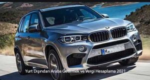 Yurt Dışından Araba Getirmek ve Vergi Hesaplama 2021 Yurt-Disindan-Arac-Getirme