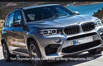 Yurt Dışından Araba Getirmek ve Vergi Hesaplama 2021 Yurt-Disindan-Arac-Getirme